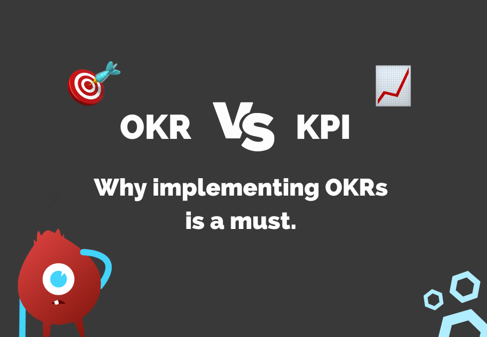 OKR vs. KPI: Why you should introduce OKRs