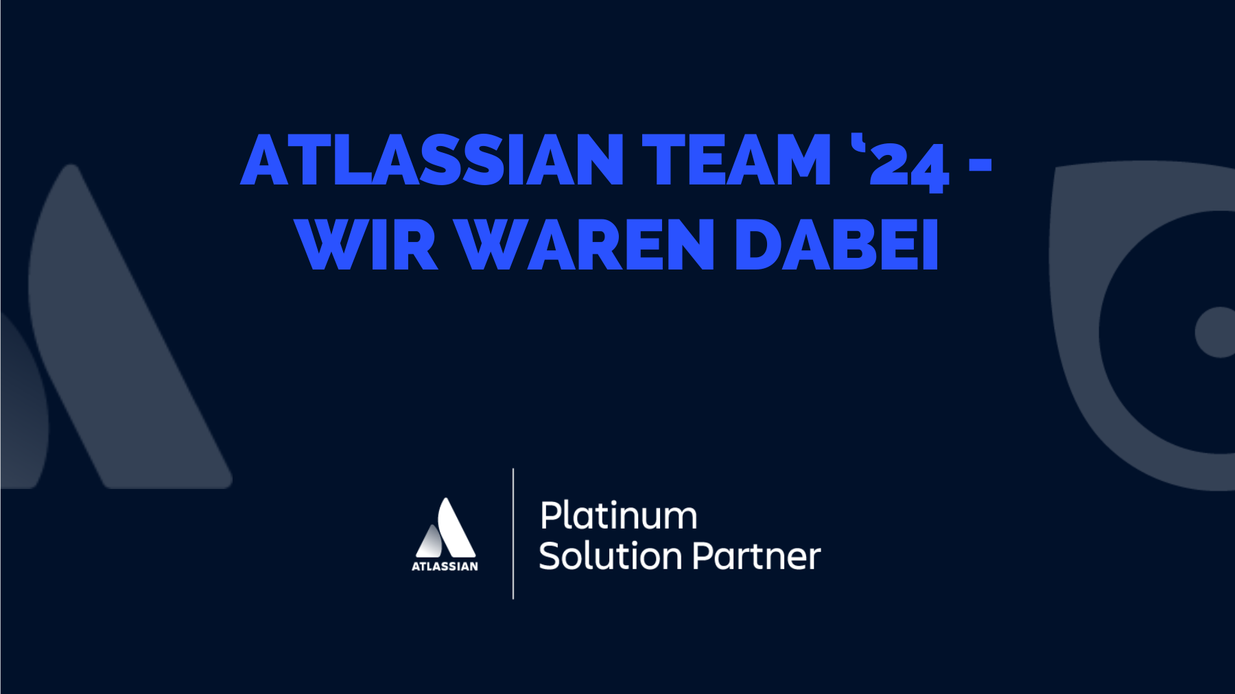 Atlassian Team '24 - wir waren dabei